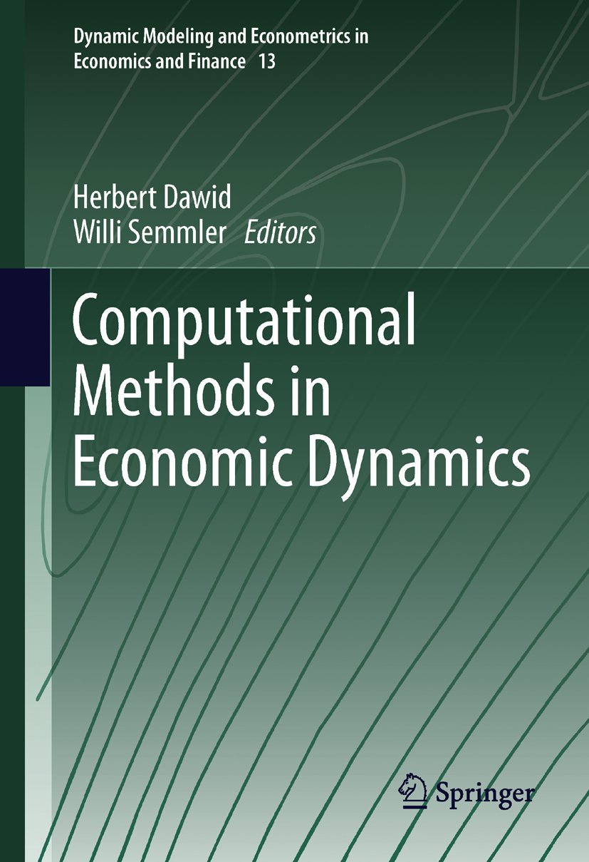 Computational Methods in Economic Dynamics (Dynamic Modeling and Econometrics in Economics and Finance, 13),Used