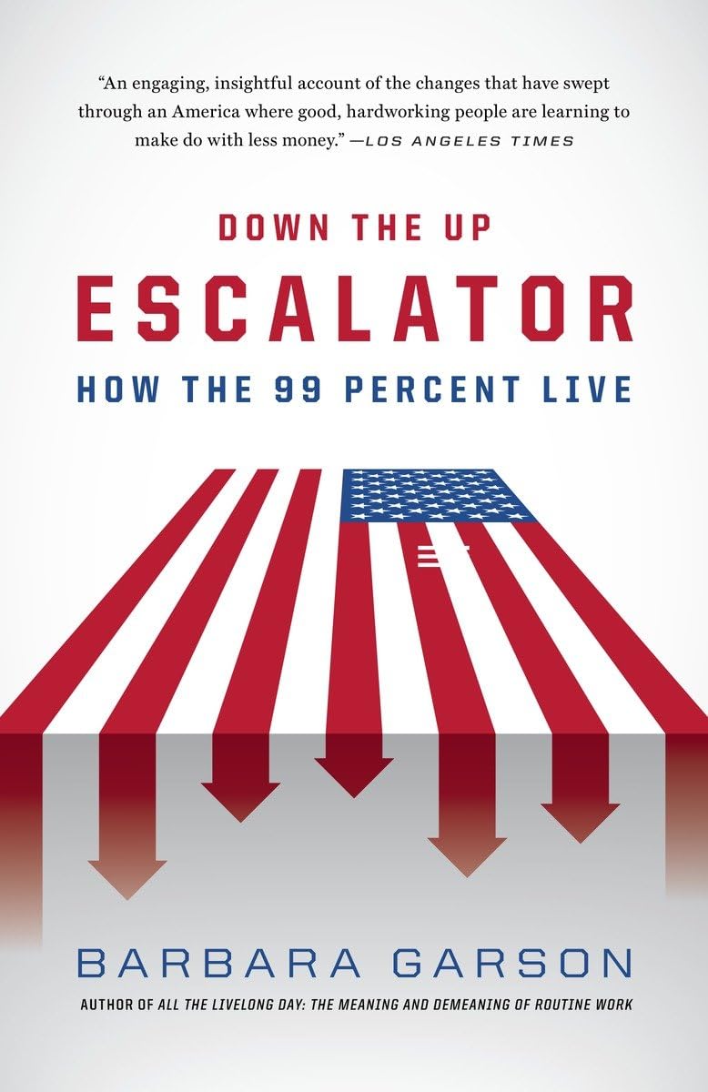Down the Up Escalator: How the 99 Percent Live,Used