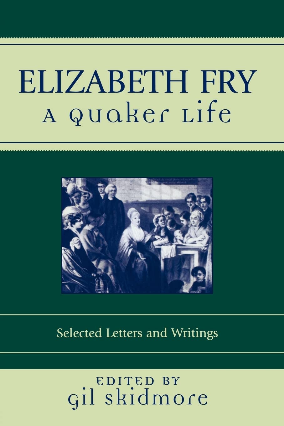 Elizabeth Fry: A Quaker Life (Sacred Literature Trust Series),Used