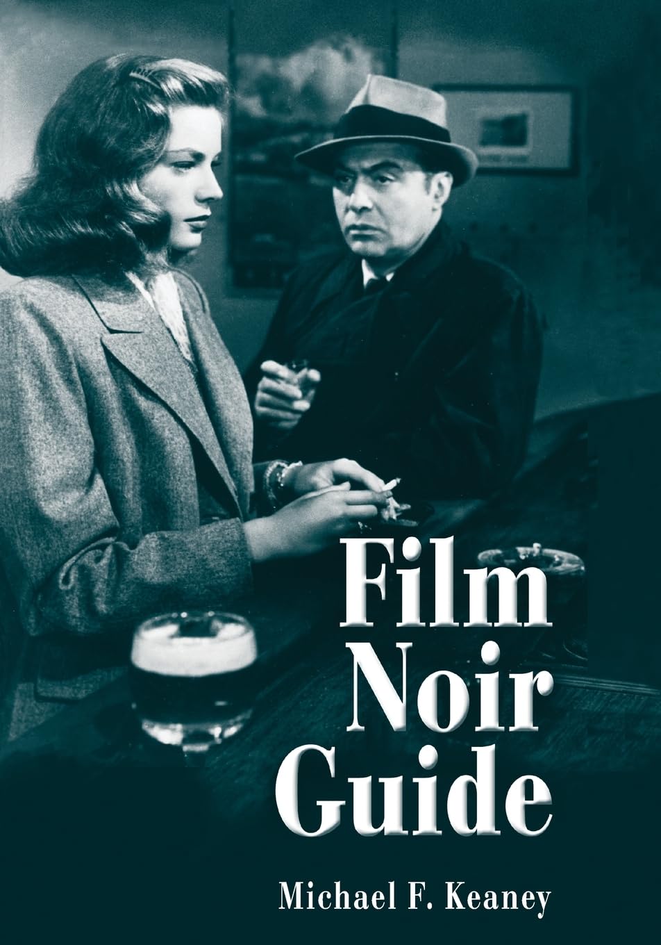 Film Noir Guide: 745 Films Of The Classic Era, 19401959