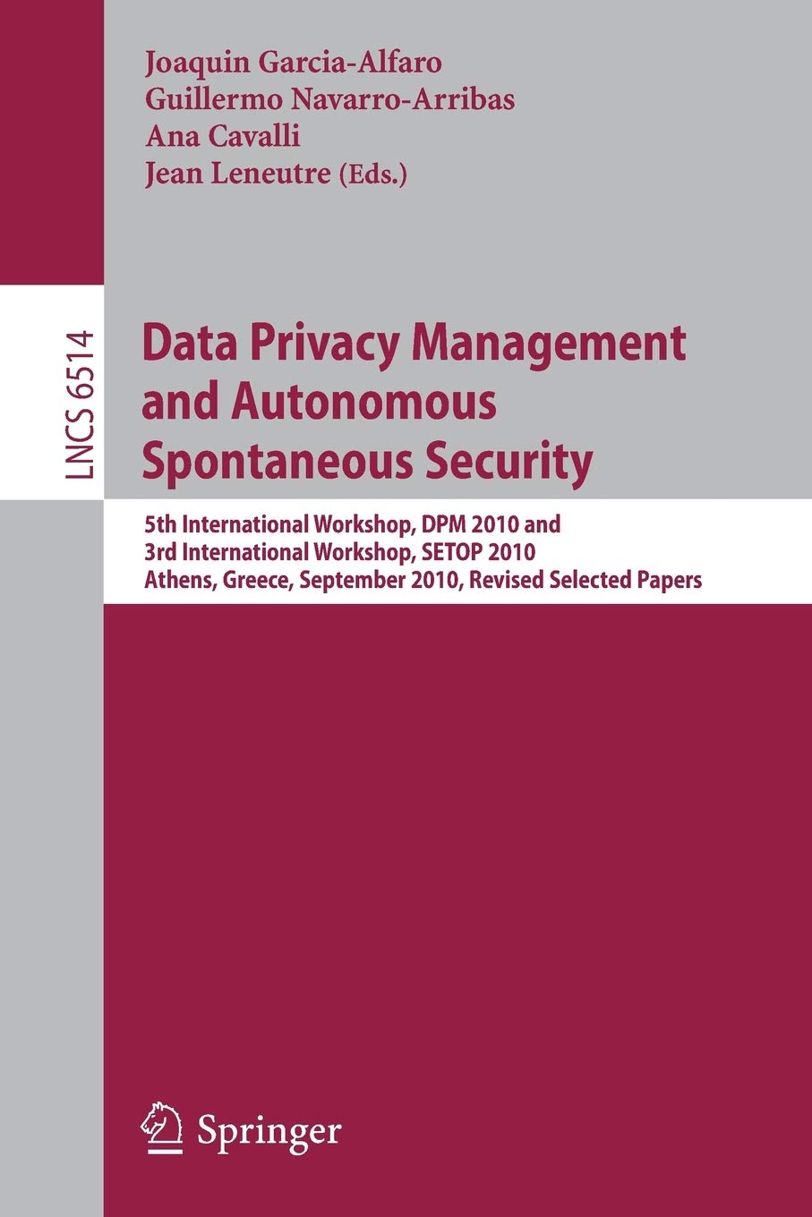 Data Privacy Management and Autonomous Spontaneous Security: 5th International Workshop, DPM 2010 and 3rd International Workshop,Used
