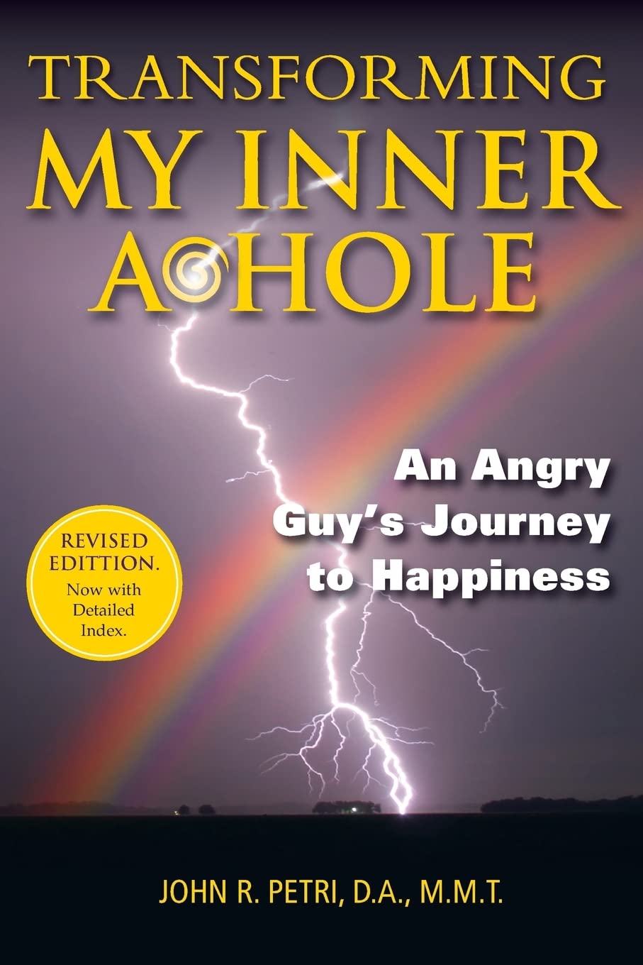 Transforming My Inner A*Hole!: An Angry Guys Journey To Happiness,Used