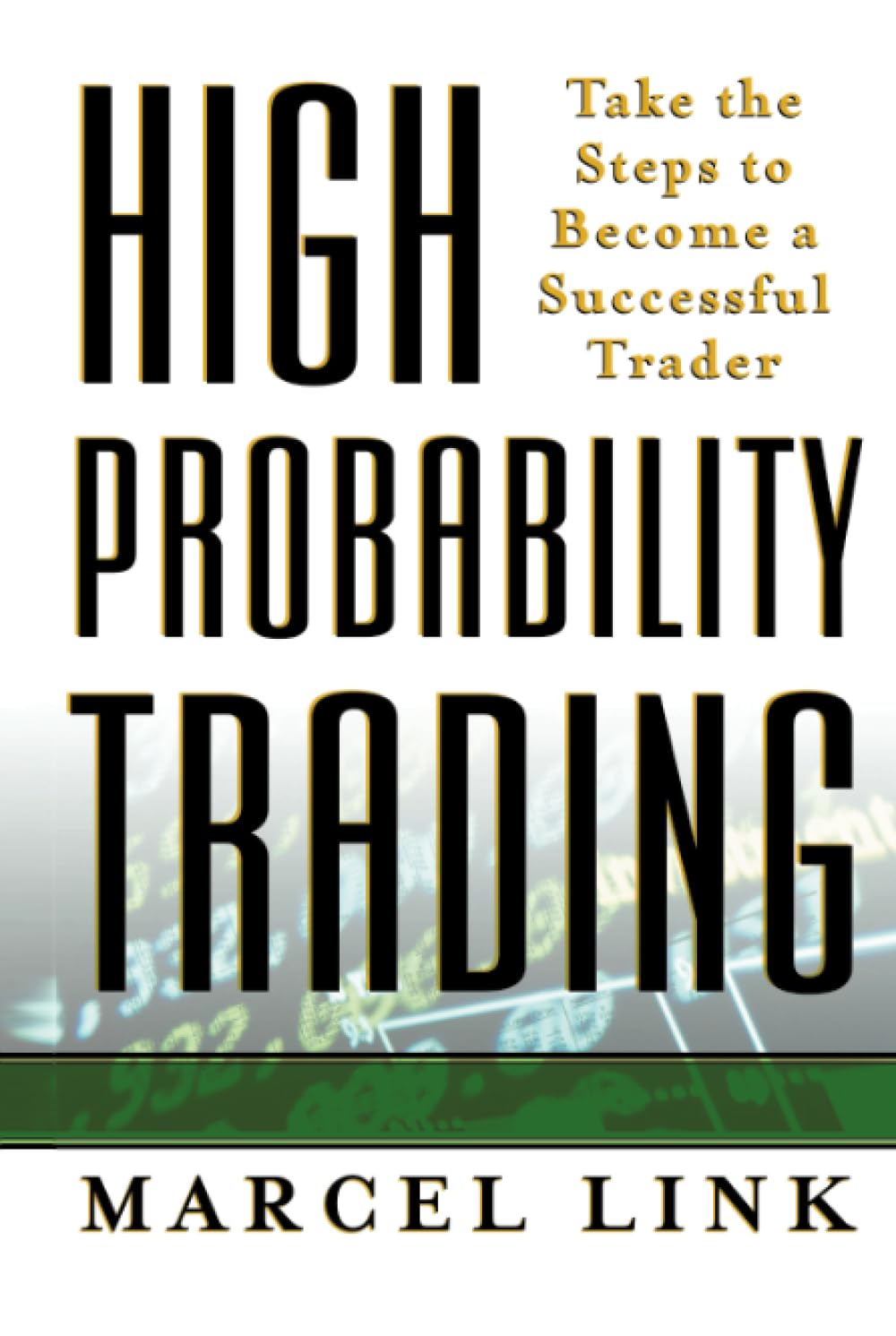 High probability trading : take the steps to become a successful trader,New