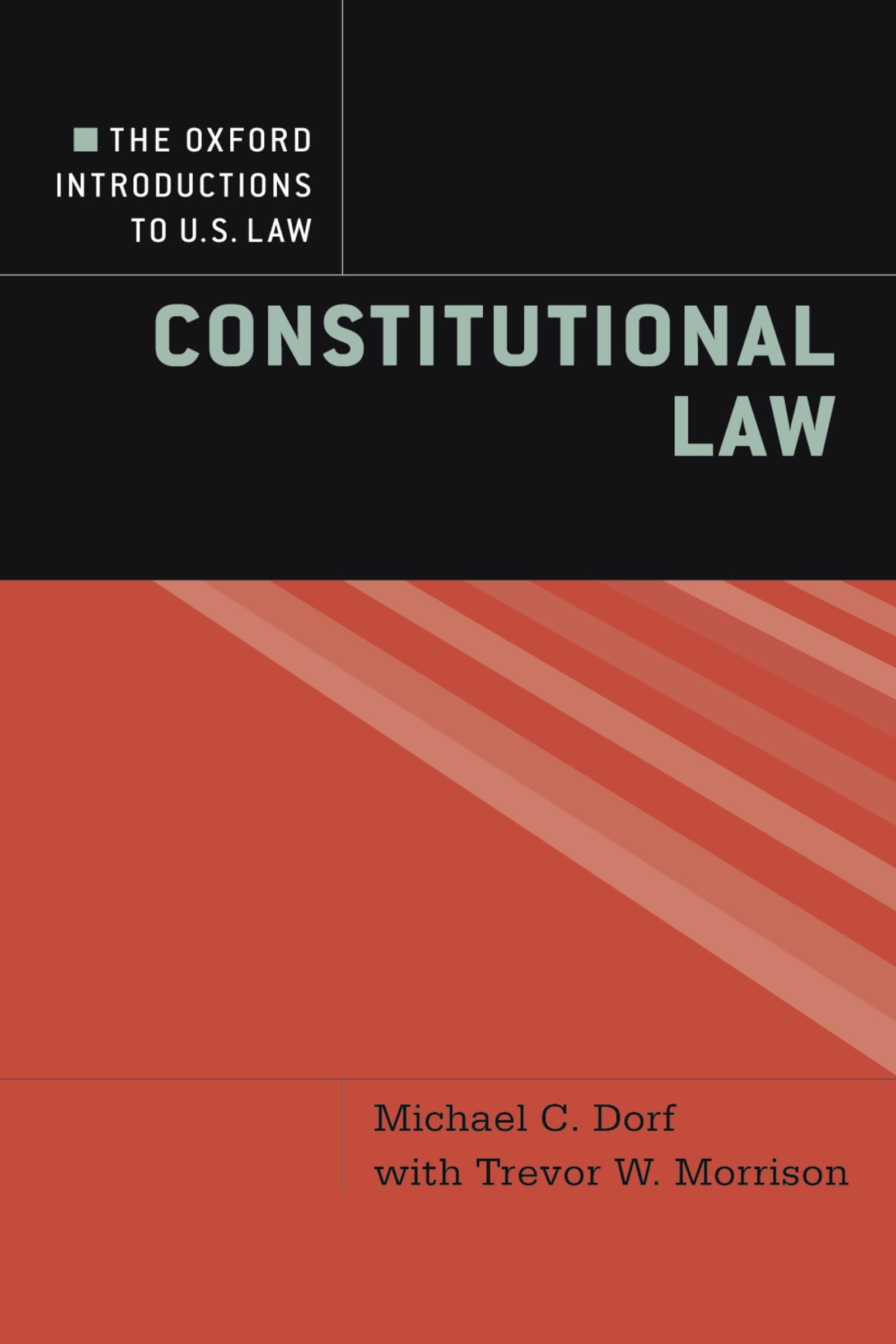 The Oxford Introductions To U.S. Law: Constitutional Law,New