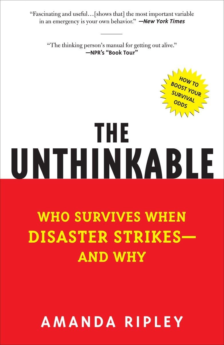 The Unthinkable: Who Survives When Disaster Strikes and Why,New