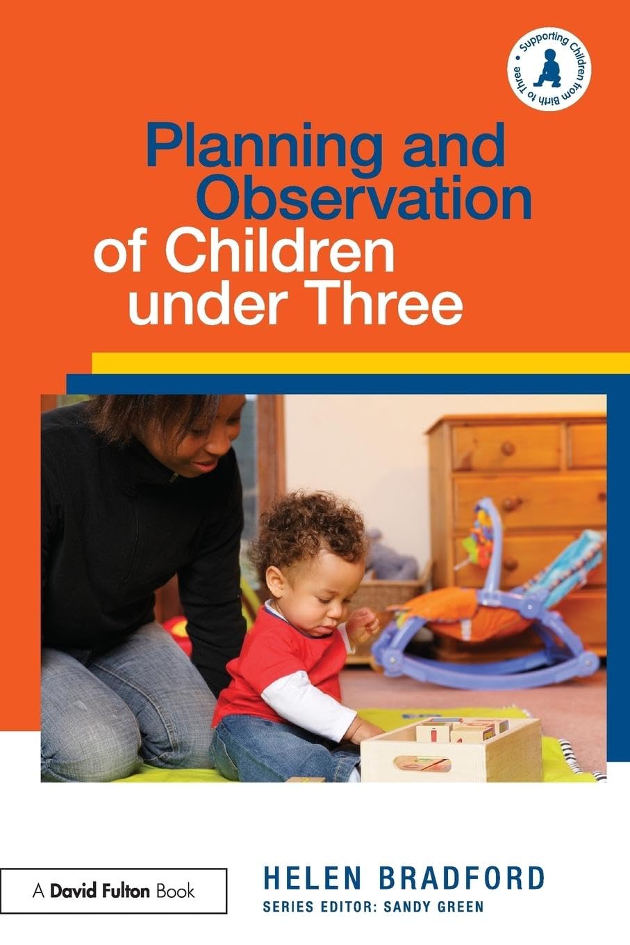 Planning And Observation Of Children Under Three (Supporting Children From Birth To Three),Used