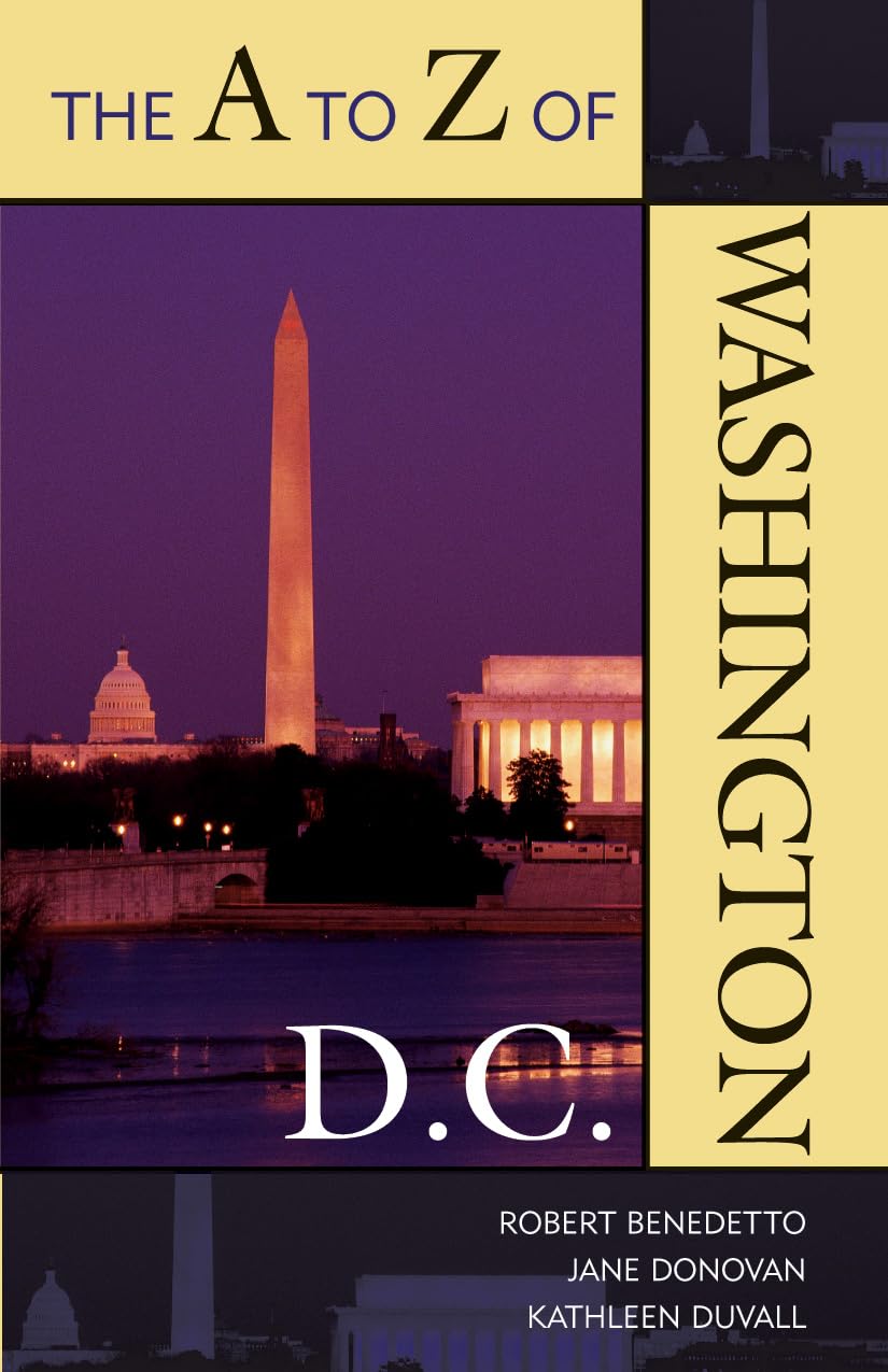 The A To Z Of Washington, D.C. (The A To Z Guide Series, 12) (Volume 12),Used