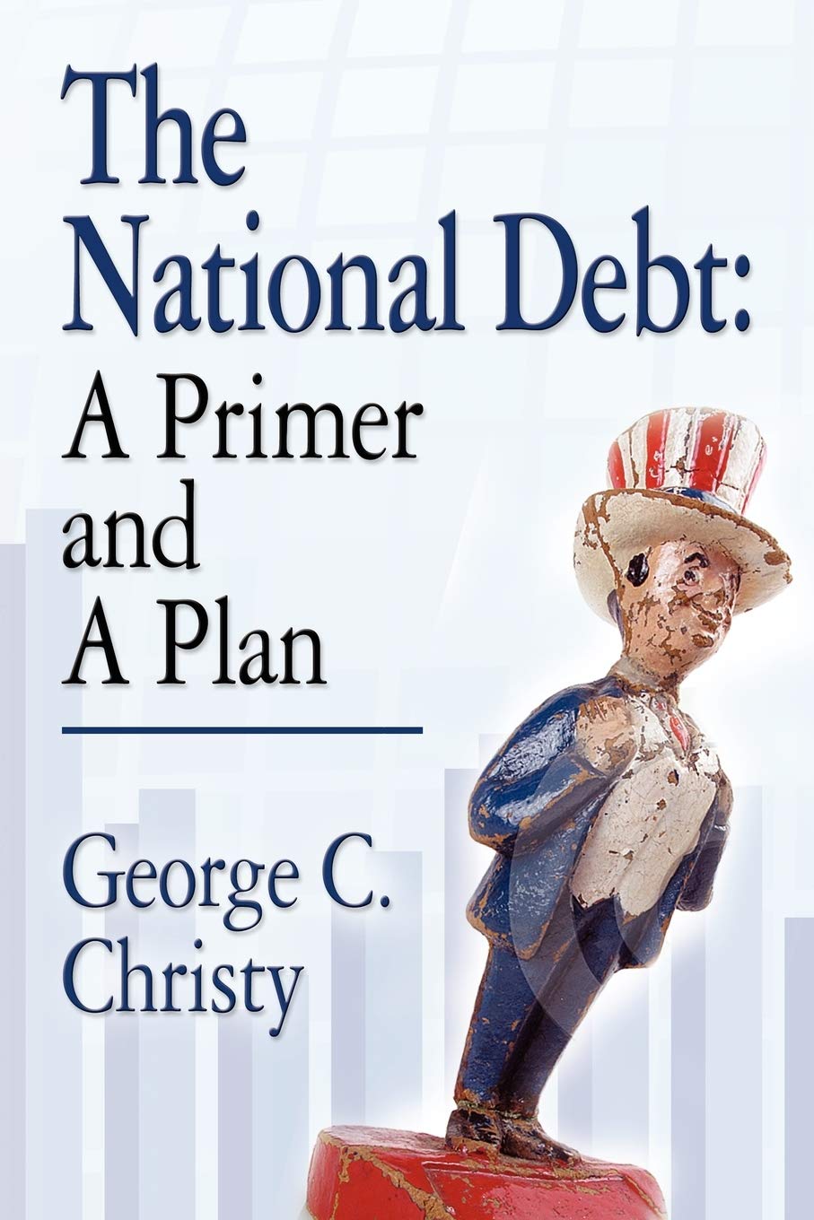 The National Debt: A Primer And A Plan,Used
