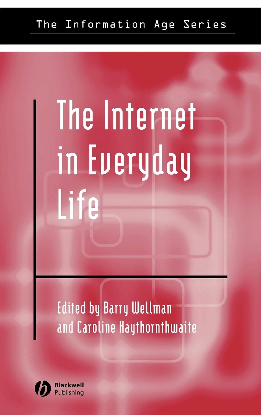 The Internet in Everyday Life (Information Age Series),Used
