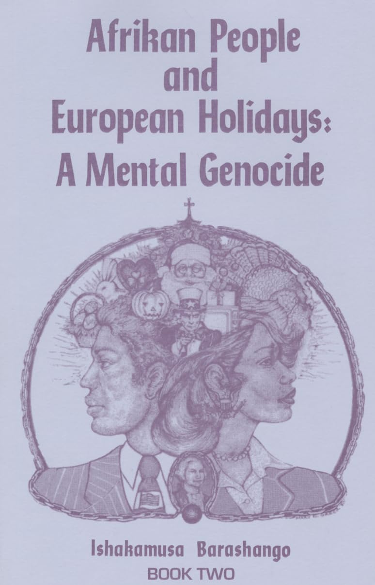 Afrikan People And European Holidays: A Mental Genocide, Book 2