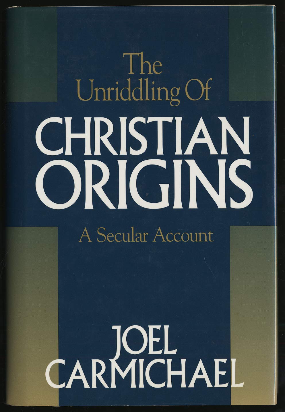 The Unriddling Of Christian Origins,New