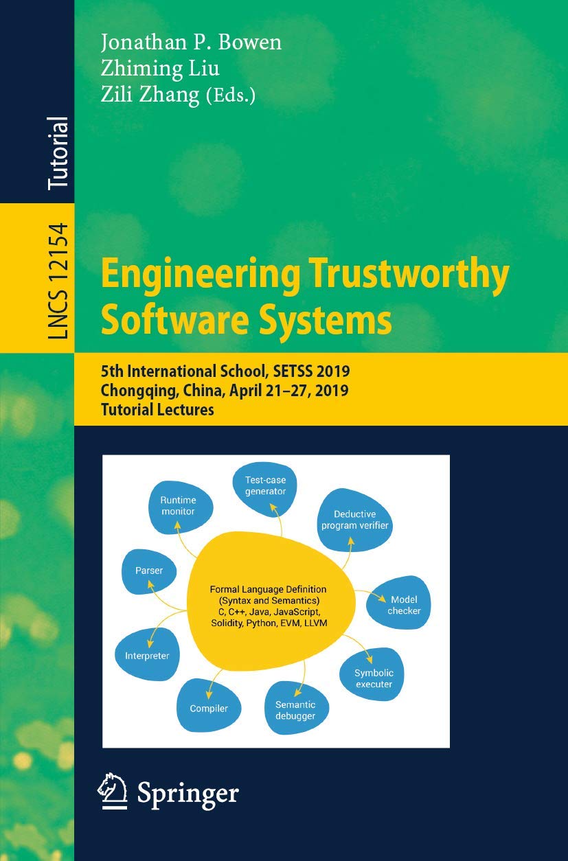 Engineering Trustworthy Software Systems: 5th International School, SETSS 2019, Chongqing, China, April 2127, 2019, Tutorial Le,Used
