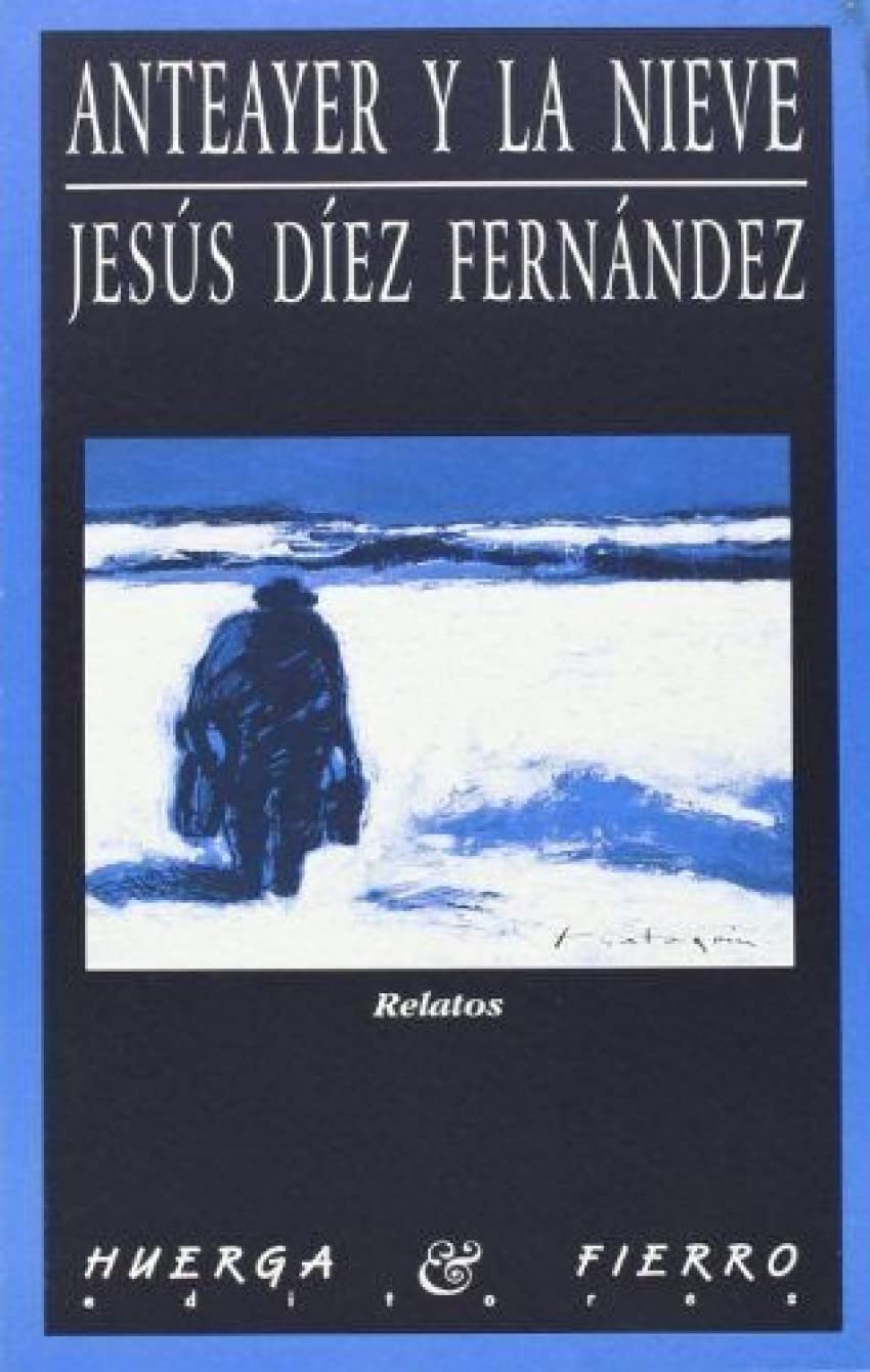 Anteayer y la nieve (Narrativa) (Spanish Edition),Used