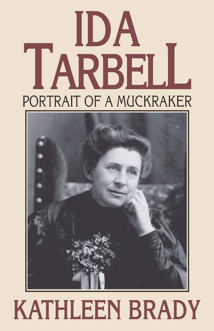 Ida Tarbell: Portrait of a Muckraker,Used