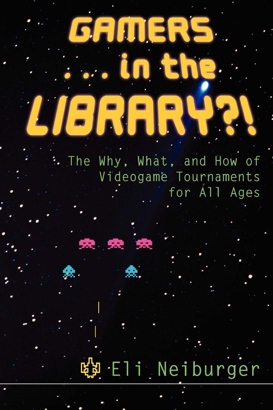Gamersin the Library?!: The Why, What, and How of Videogame Tournaments for All Ages,Used