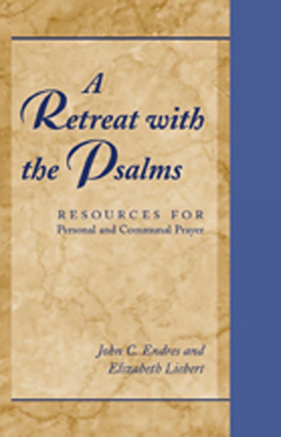 A Retreat With The Psalms: Resources For Personal And Communal Prayer,New