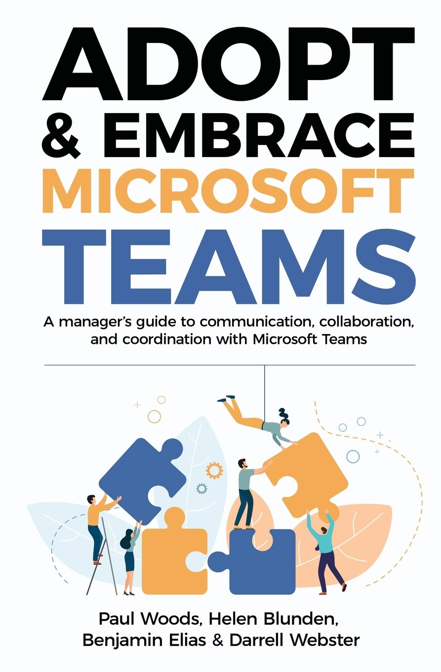 Adopt & Embrace Microsoft Teams: A manager's guide to communication, collaboration and coordination with Microsoft Teams,Used