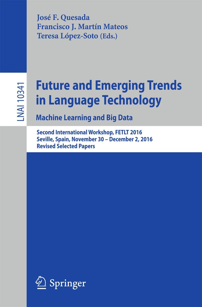 Future and Emerging Trends in Language Technology. Machine Learning and Big Data: Second International Workshop, FETLT 2016, Sev,Used