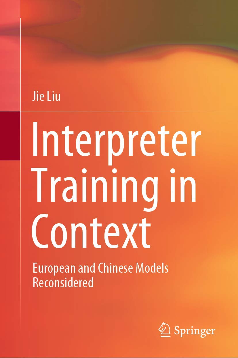 Interpreter Training in Context: European and Chinese Models Reconsidered,Used