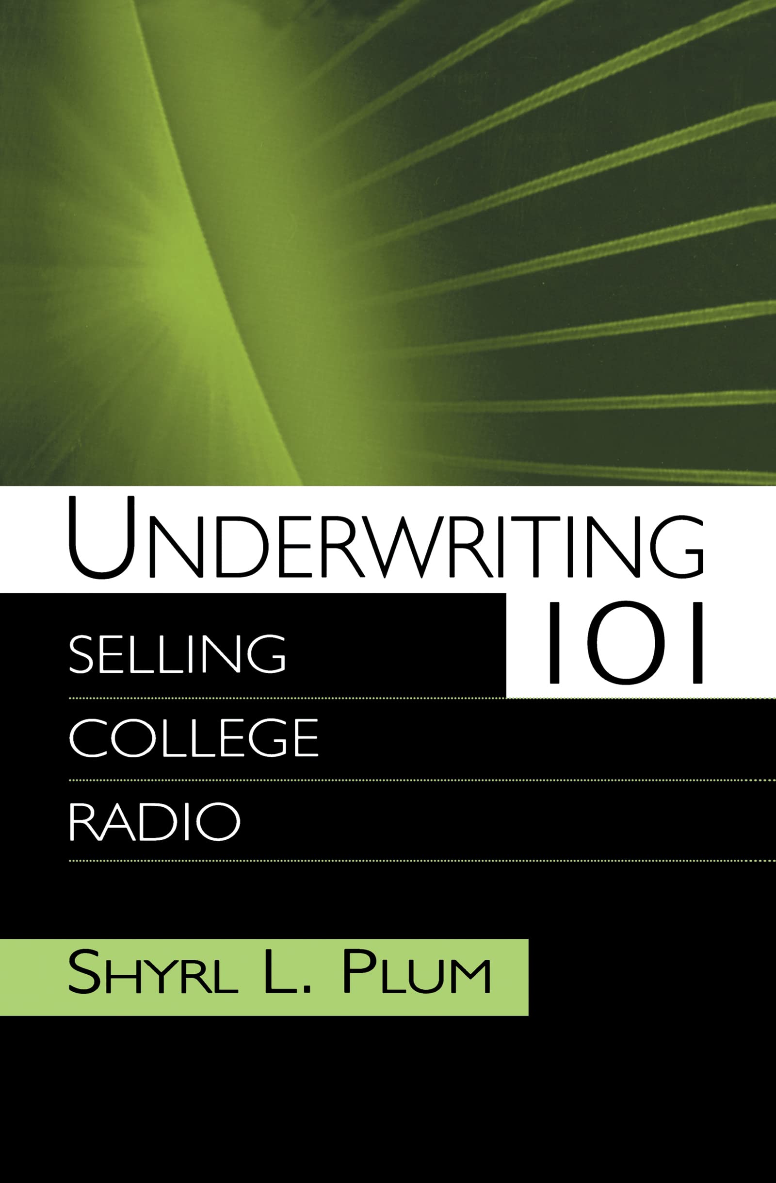 Underwriting 101: Selling College Radio (Routledge Communication Series),Used