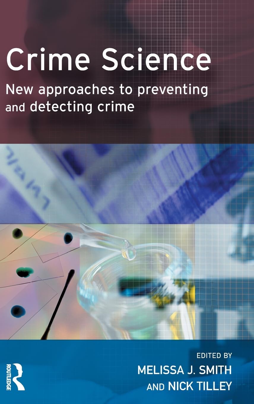 Crime Science: New approaches to preventing and detecting crime (Crime Science Series),Used