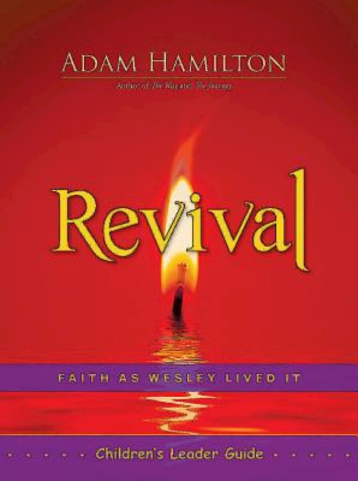 Revival Children's Leader Guide: Faith as Wesley Lived It,Used