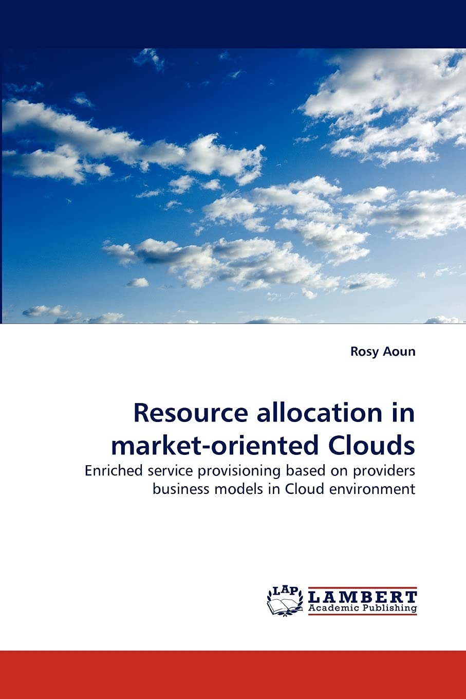 Resource allocation in marketoriented Clouds: Enriched service provisioning based on providers business models in Cloud environ,Used
