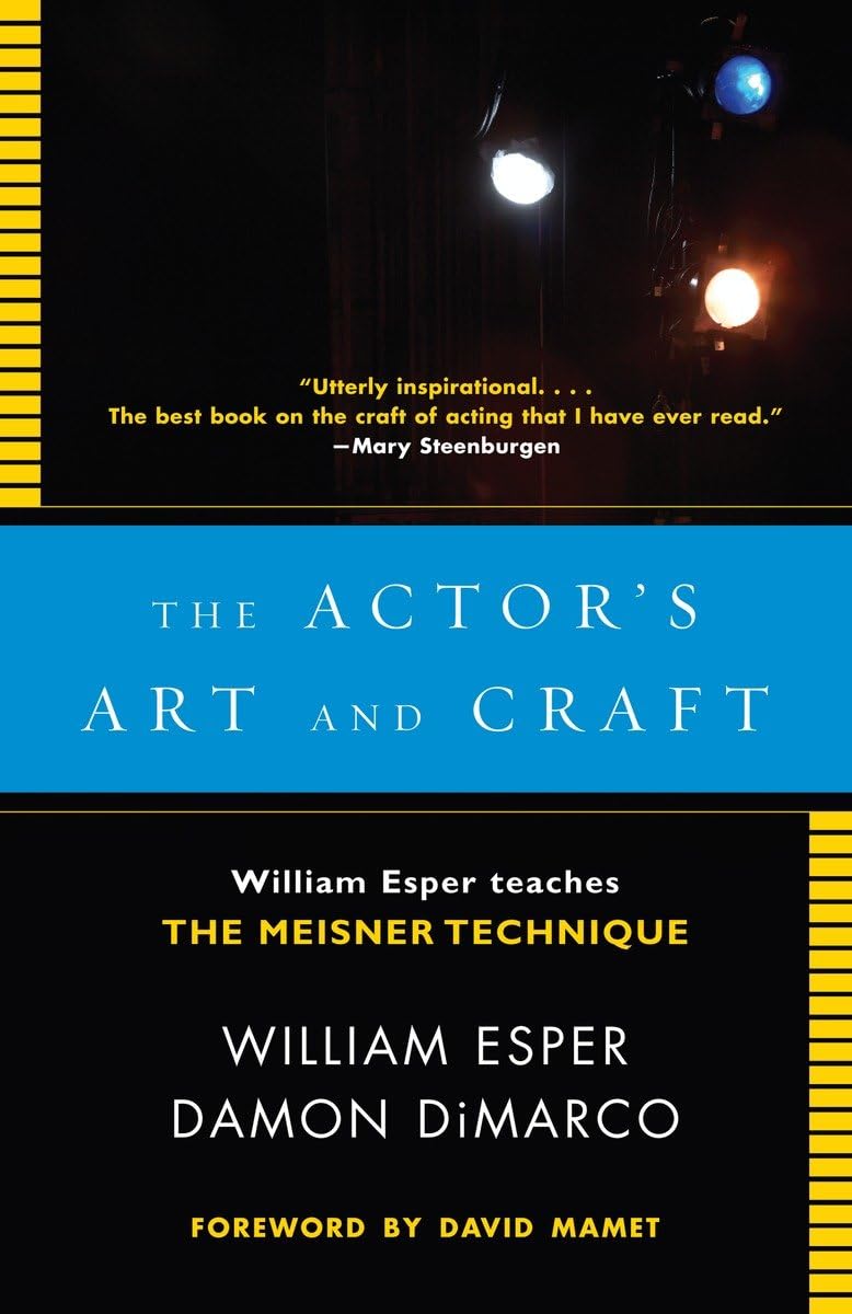 The Actor'S Art And Craft: William Esper Teaches The Meisner Technique,New