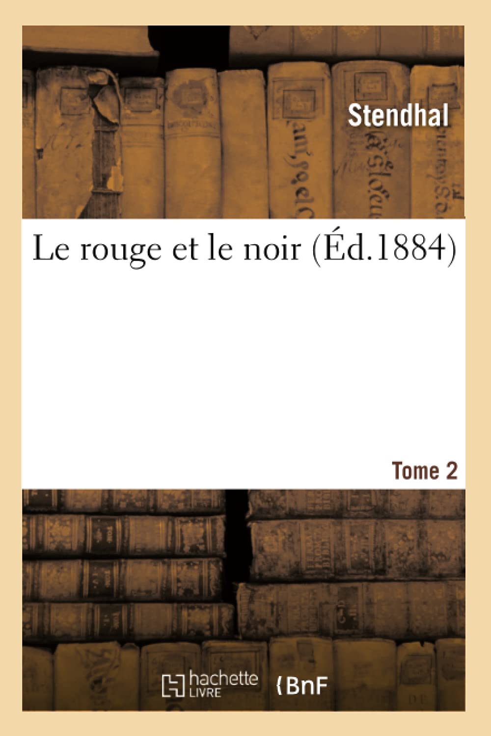 Le Rouge Et Le Noir. Tome 2 (d.1884) (Litterature) (French Edition),Used