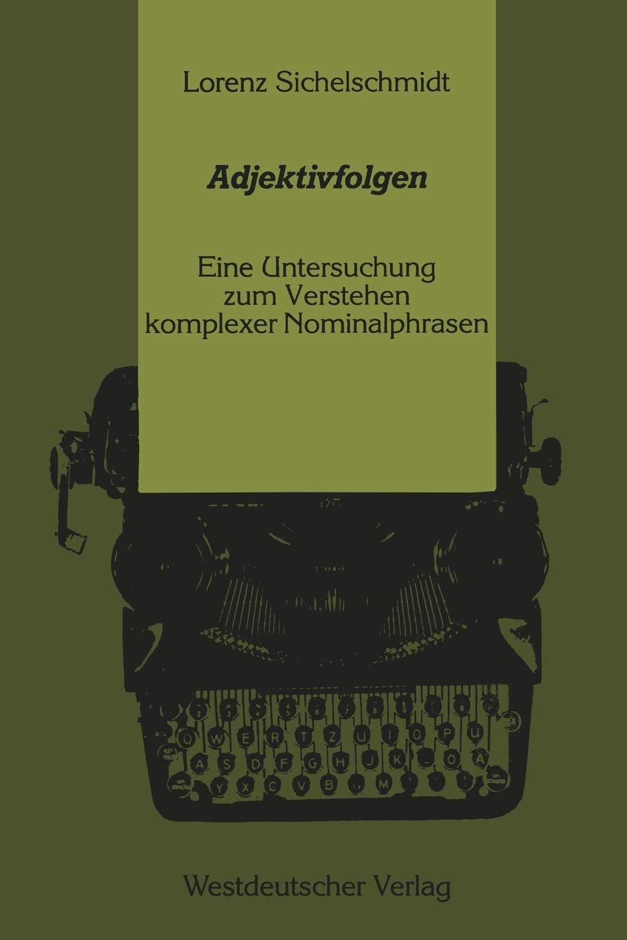 Adjektivfolgen: Eine Untersuchung Zum Verstehen Komplexer Nominalphrasen (Psycholinguistische Studien) (German Edition),Used