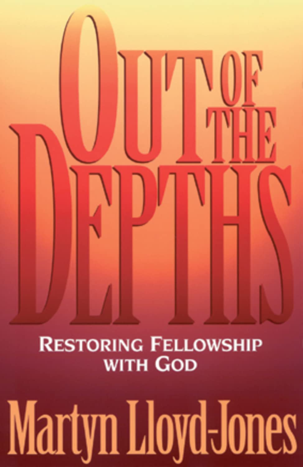 Out Of The Depths: Restoring Fellowship With God