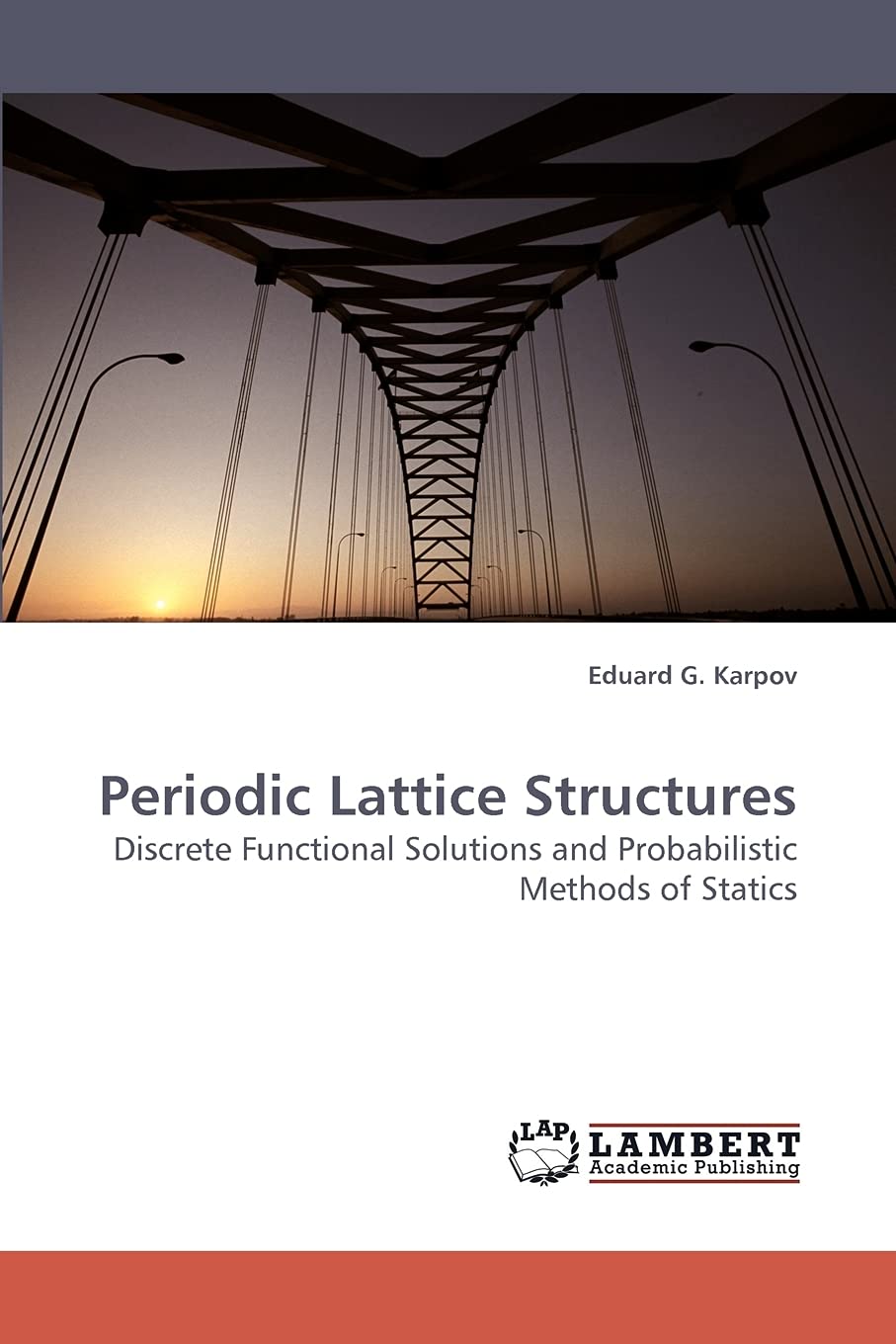 Periodic Lattice Structures: Discrete Functional Solutions and Probabilistic Methods of Statics,Used