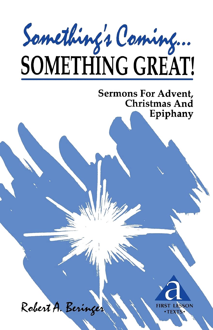 Something'S Coming...Something Great!: Sermons For Advent, Christmas And Epiphany: First Lesson Texts: Cycle A,Used