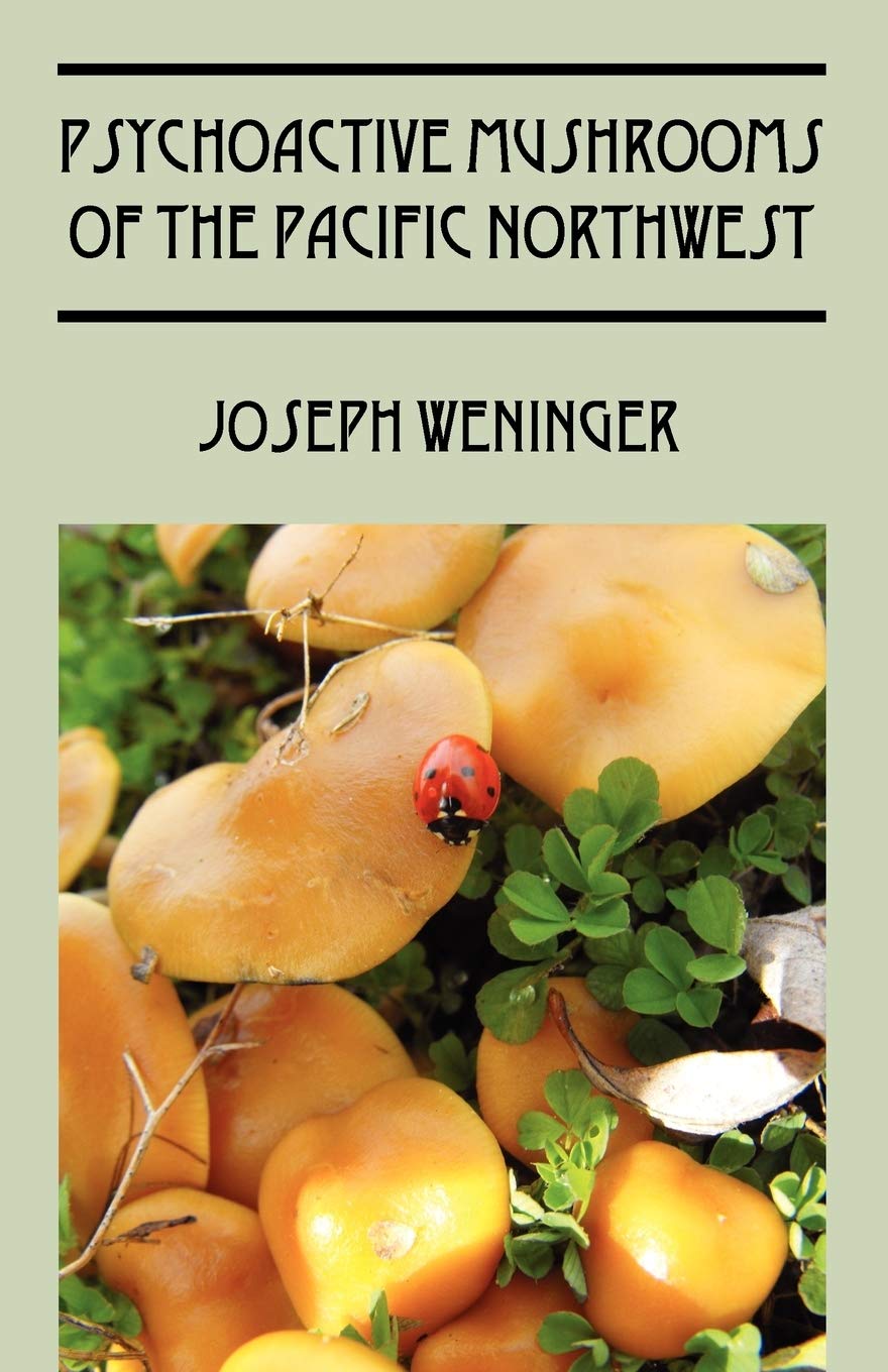 Psychoactive Mushrooms of the Pacific Northwest,Used