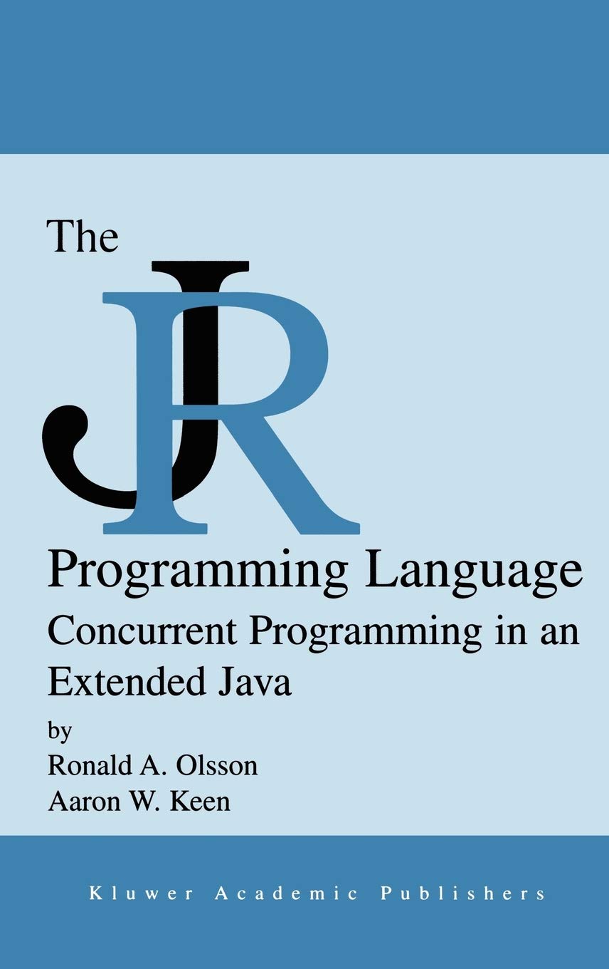 The JR Programming Language: Concurrent Programming in an Extended Java (The Springer International Series in Engineering and Co,Used