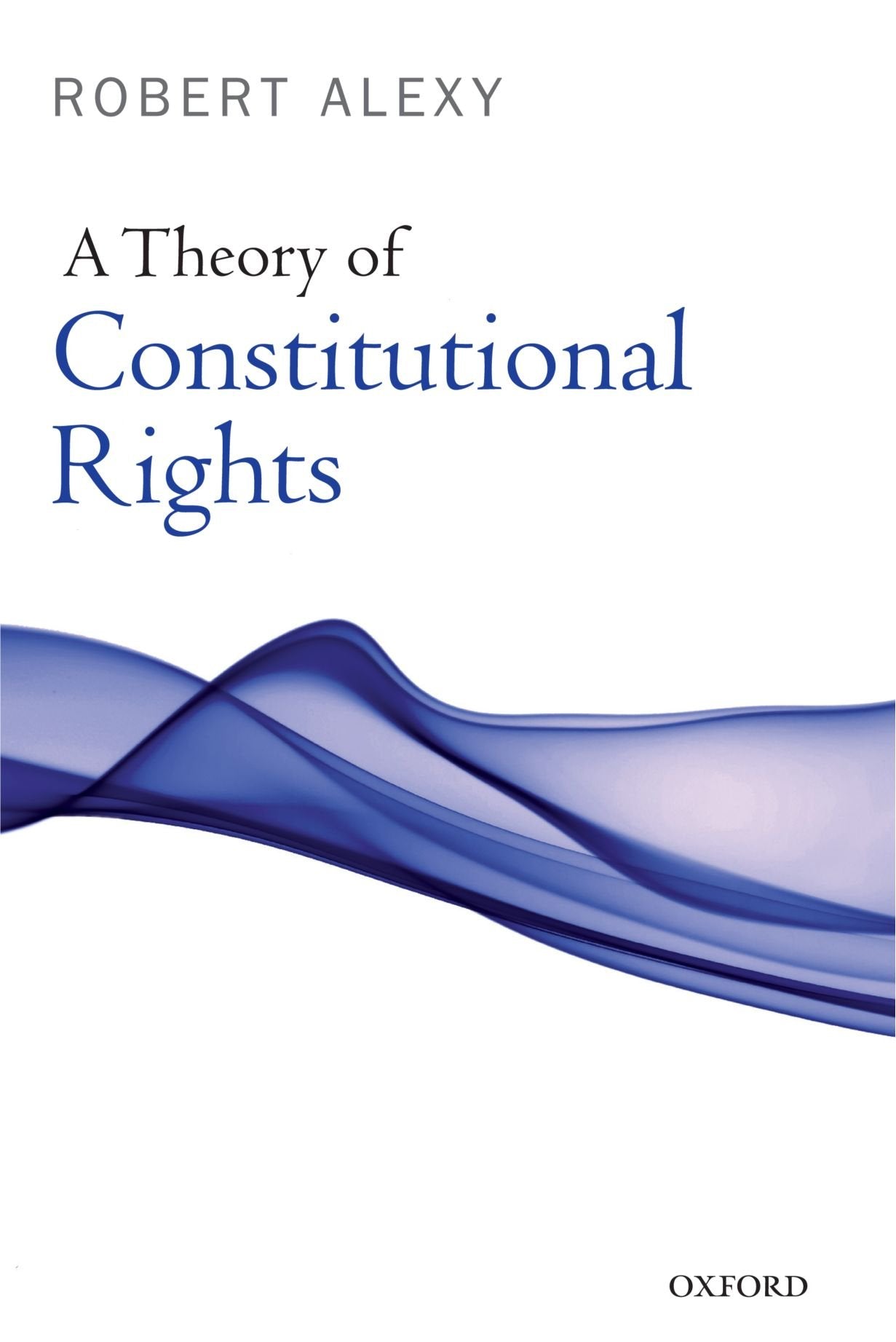 A Theory of Constitutional Rights,New