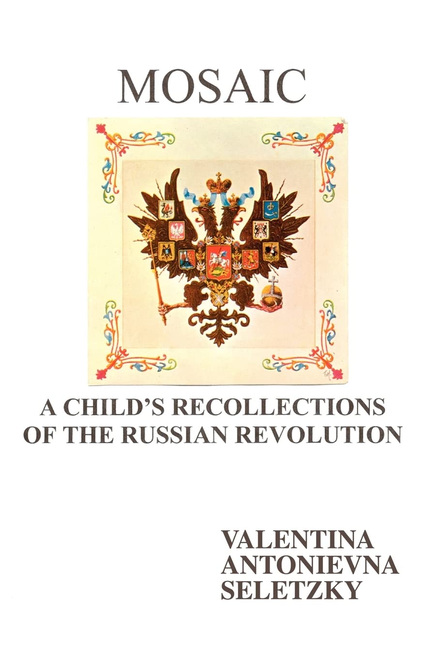 Mosaic: A Child'S Recollections Of The Russian Revolution,New