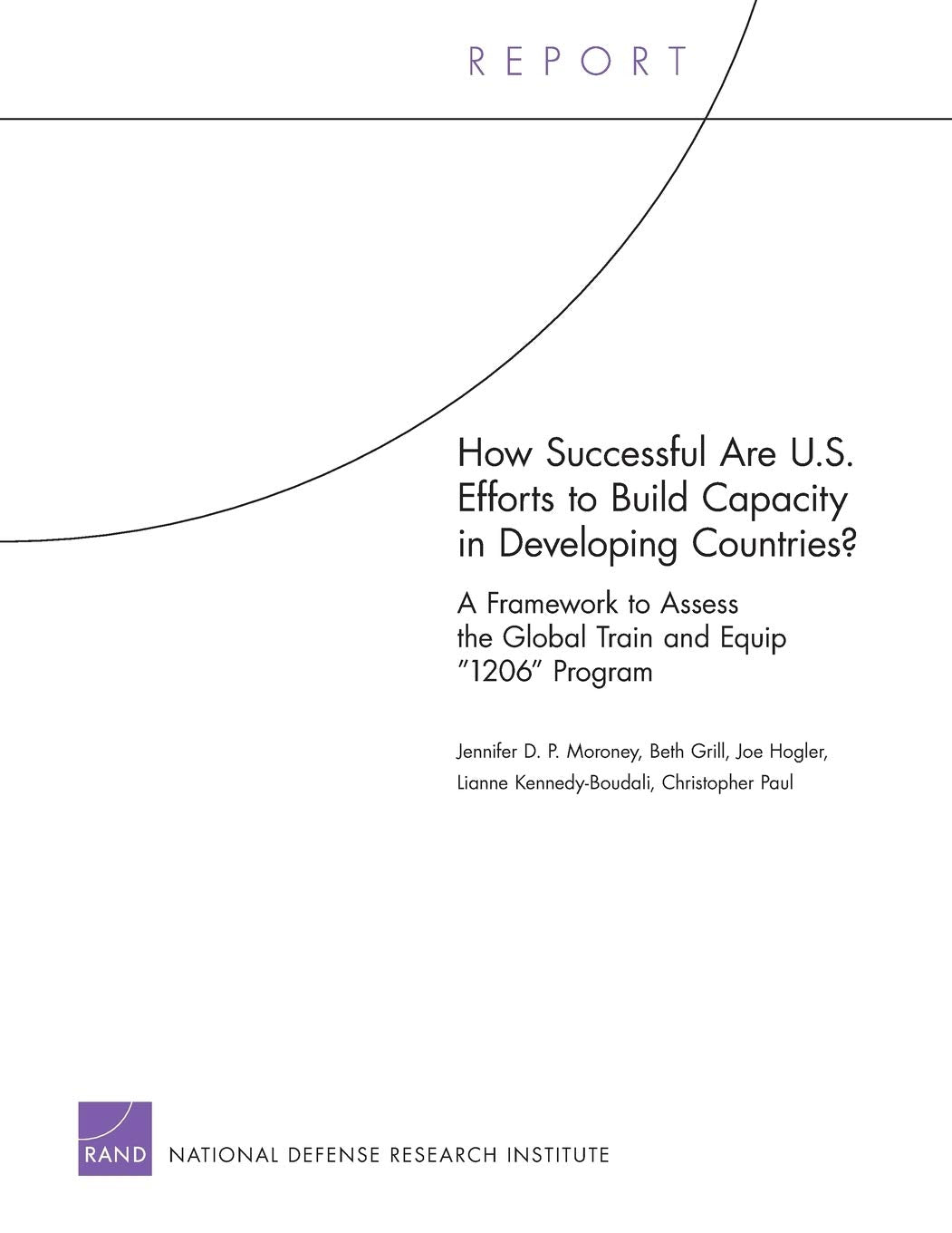 How Successful Are U.S. Efforts To Build Capacity In Developing Countries? A Framework To Assess The Global Train And Equip '120,New