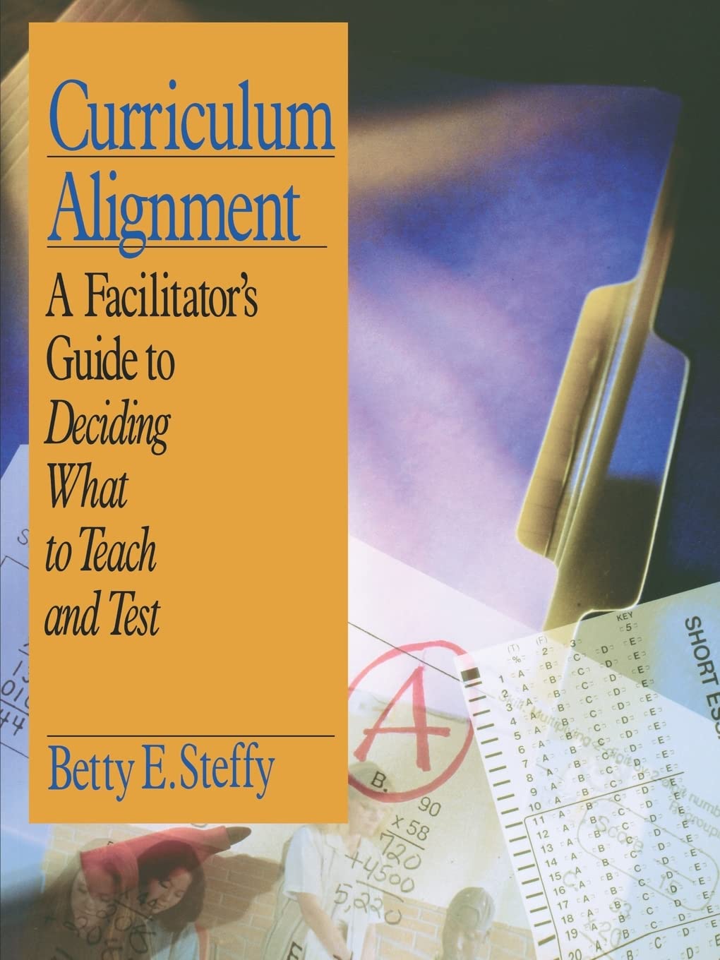 Curriculum Alignment: A Facilitator'S Guide To Deciding What To Teach And Test,Used
