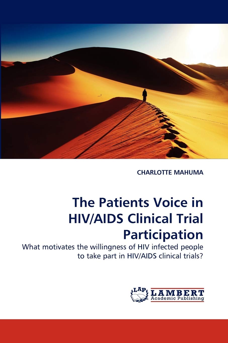 The Patients Voice in HIV/AIDS Clinical Trial Participation: What motivates the willingness of HIV infected people to take part ,Used