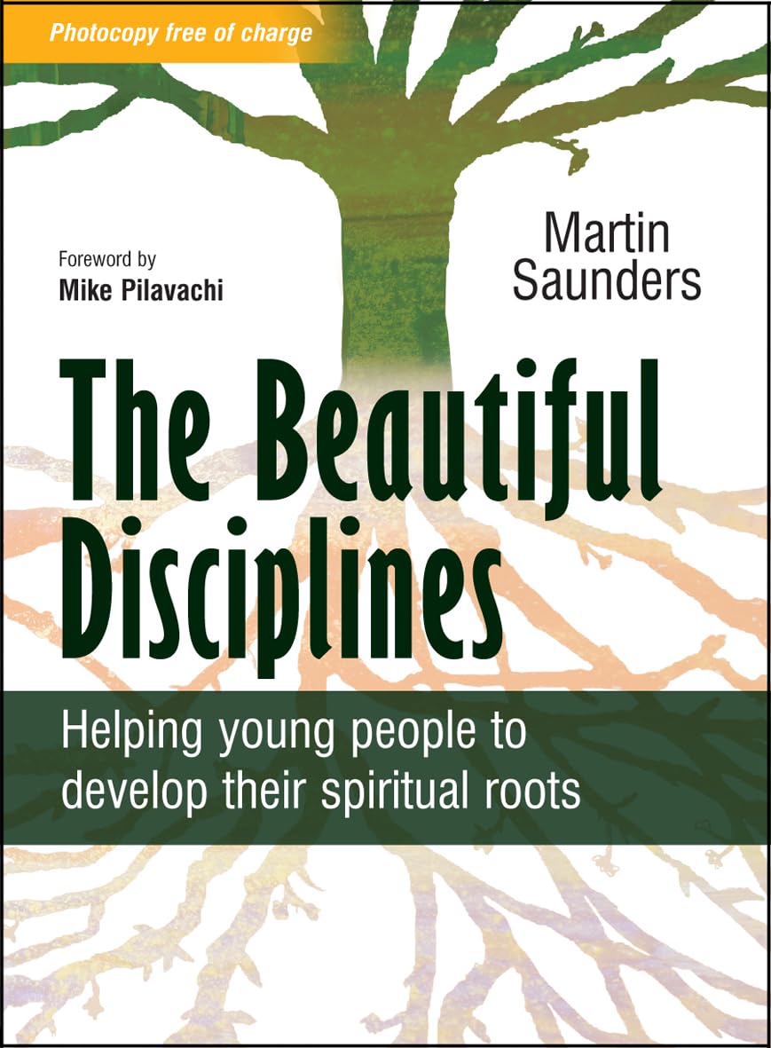 The Beautiful Disciplines: Helping Young People To Develop Their Spiritual Roots,Used