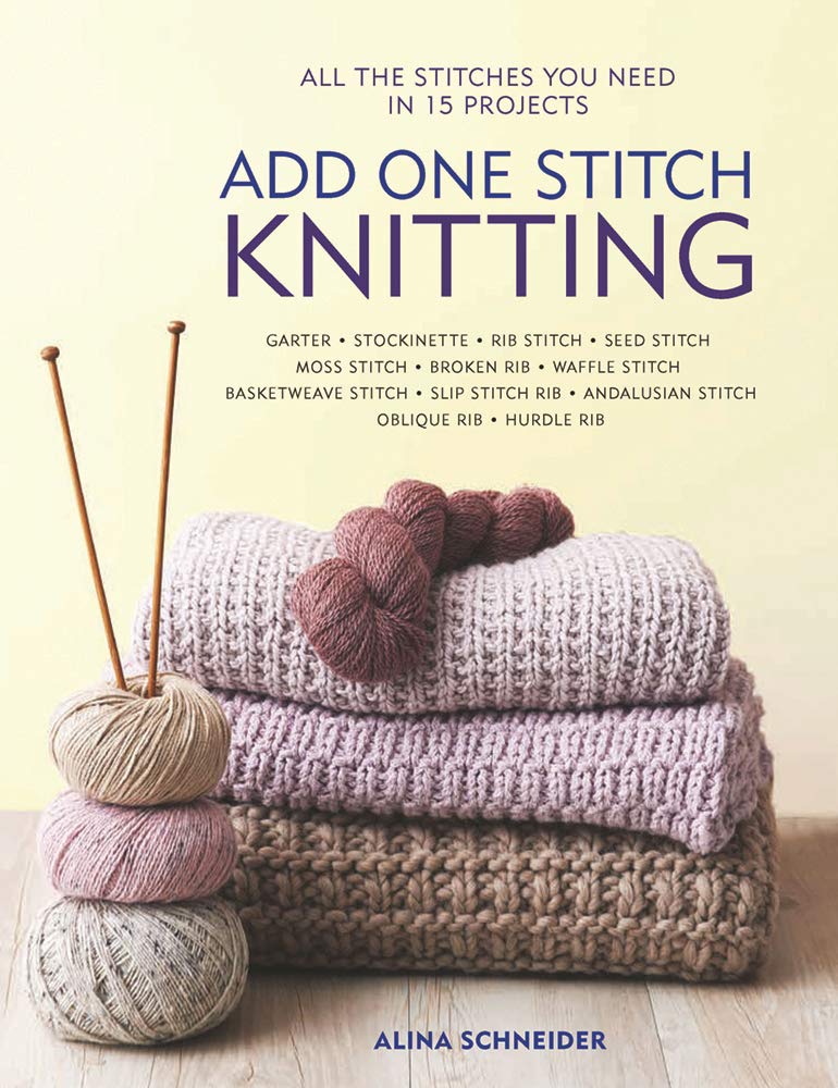 Add One Stitch Knitting: All the Stitches You Need in 15 Projects,Used