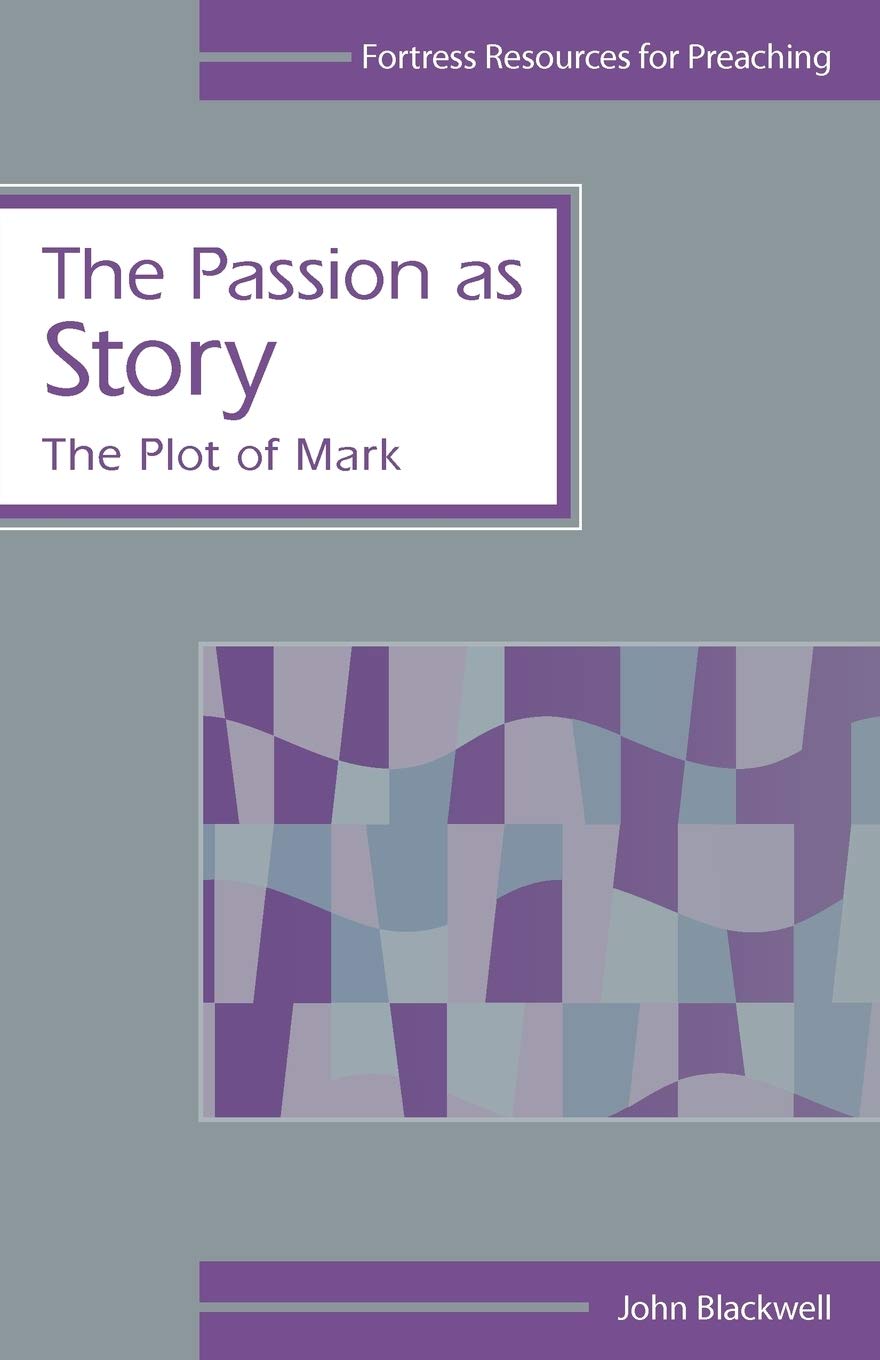 The Passion as Story: The Plot of Mark (Fortress Resources for Preaching),Used