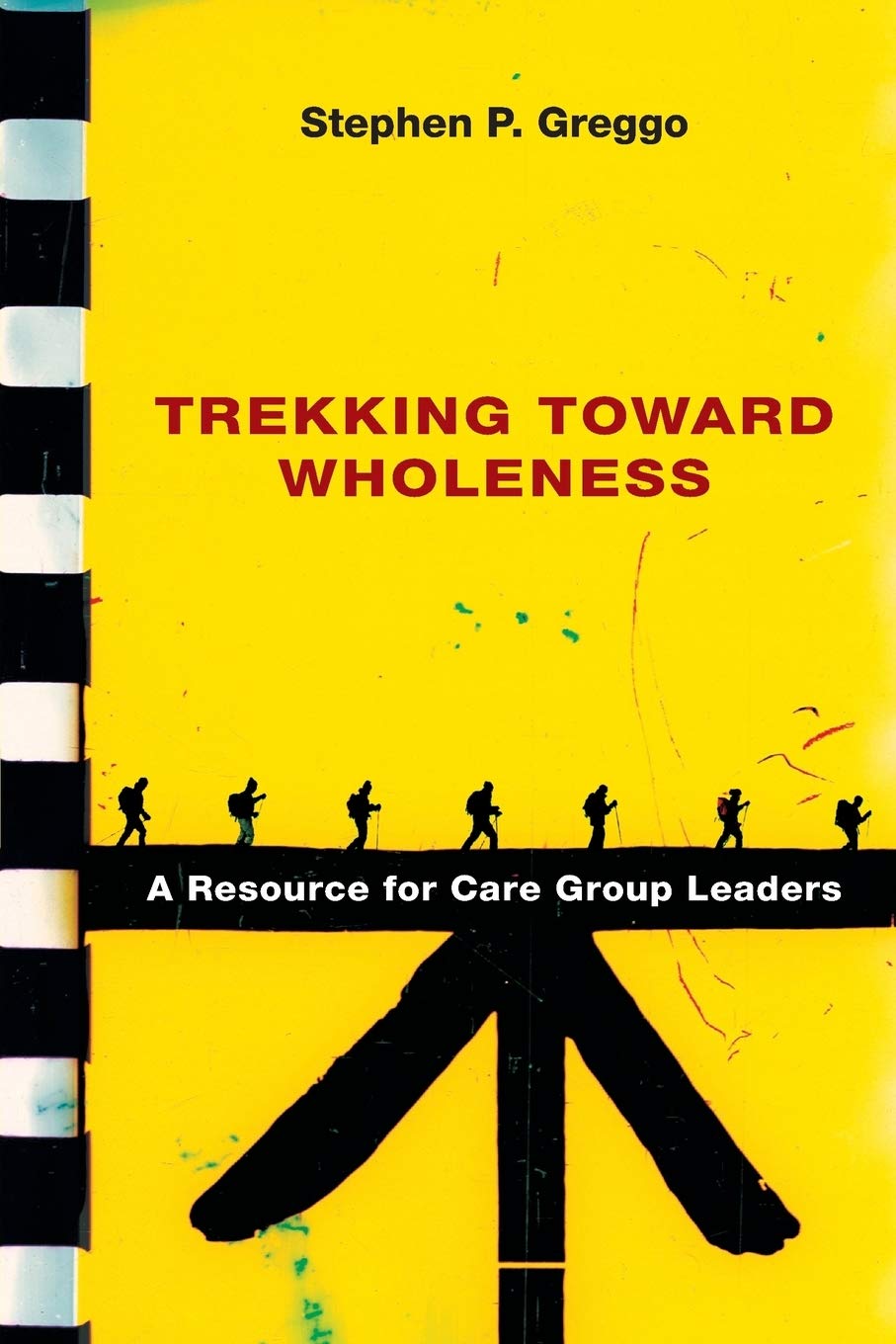 Trekking Toward Wholeness: A Resource for Care Group Leaders,Used