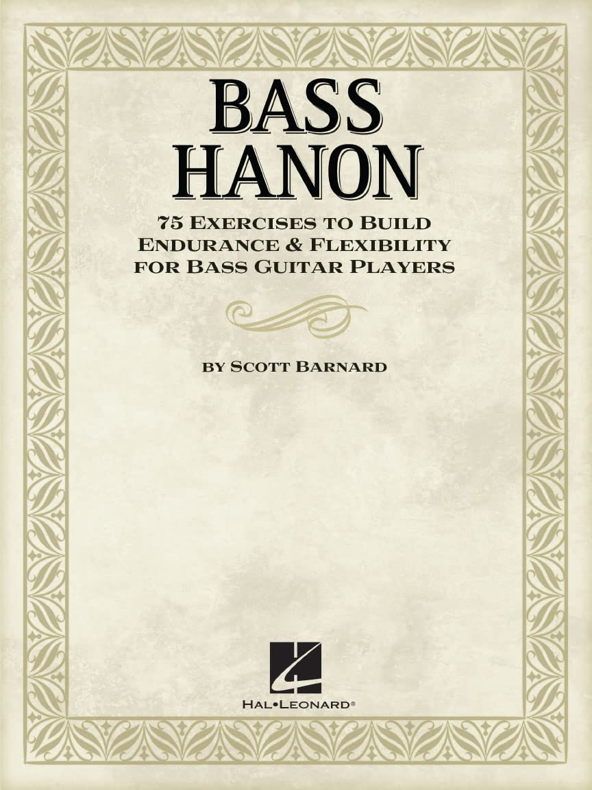 Bass Hanon: 75 Exercises to Build Endurance and Flexibility for Bass Guitar Players,New