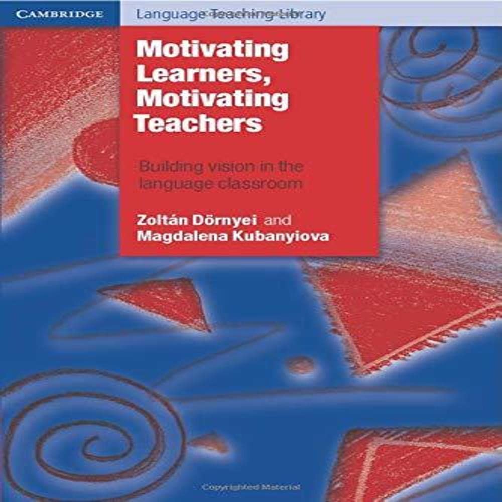 Motivating Learners, Motivating Teachers: Building Vision In The Language Classroom (Cambridge Language Teaching Library),Used