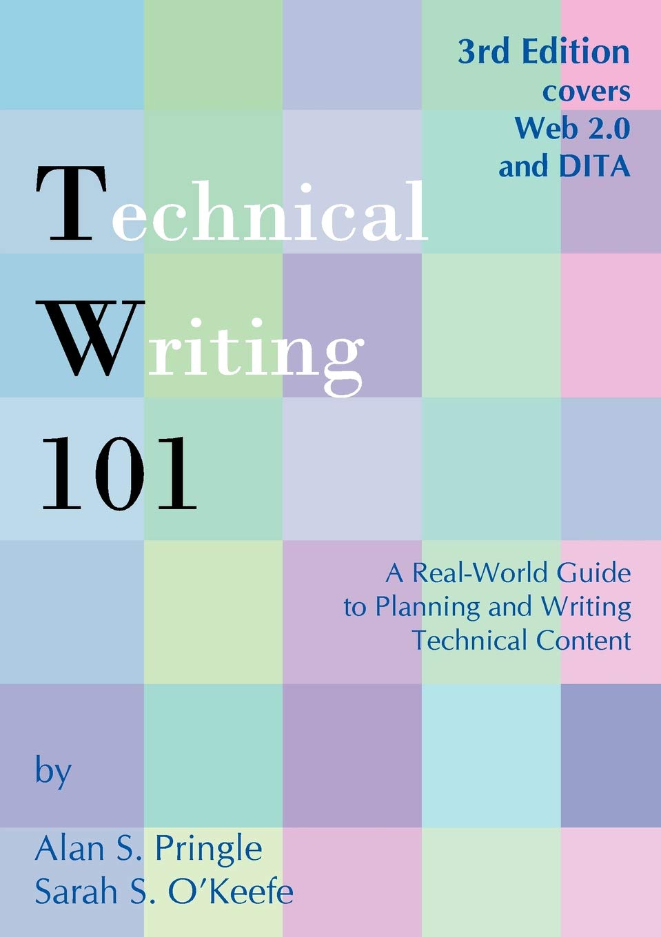Technical Writing 101: A RealWorld Guide to Planning and Writing Technical Content,Used