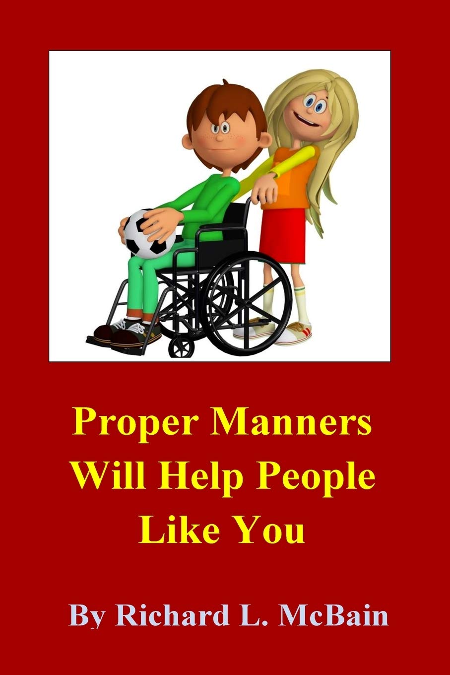Proper Manners Will Help People Like You! (Children's Morals & Manners),Used