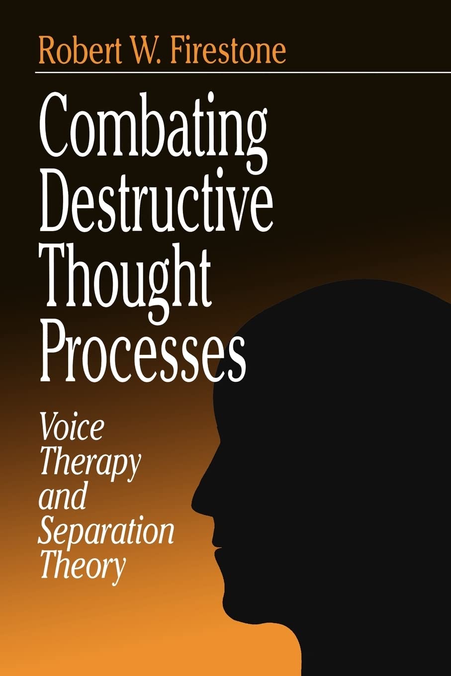 Combating Destructive Thought Processes: Voice Therapy and Separation Theory,Used