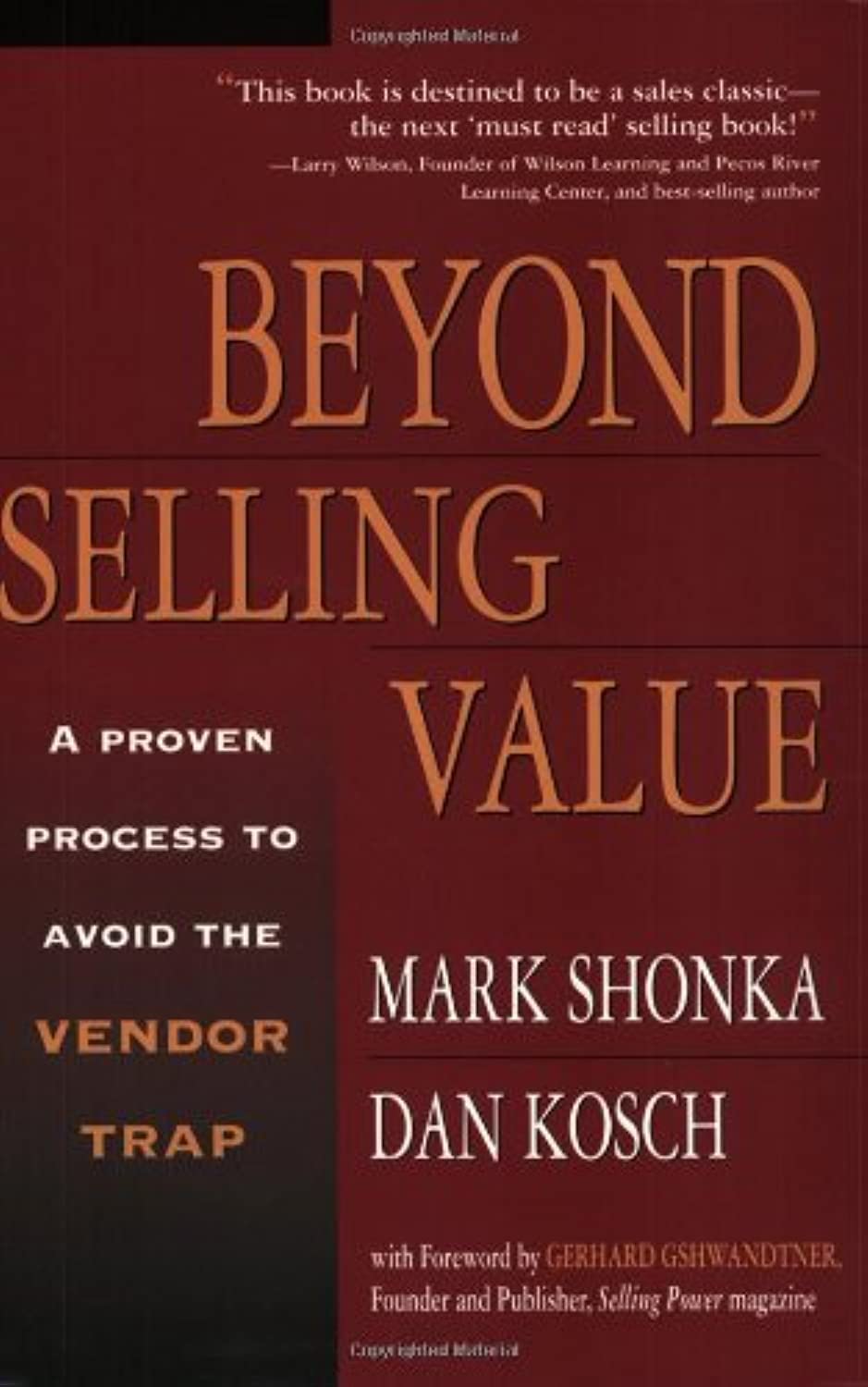 Beyond Selling Value: A Proven Process To Avoid The Vendor Trap,New